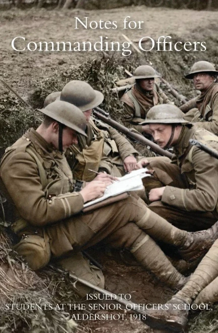 Notes For Commanding Officers : Issued To Students At The Senior Officers School Aldershot 1918