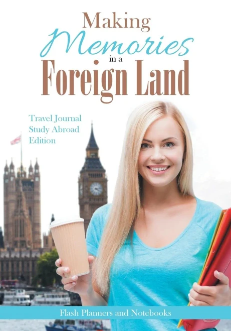 Making Memories In A Foreign Land! Travel Journal Study Abroad Edition.