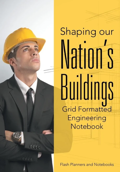 Shaping Our Nation'S Buildings. Grid Formatted Engineering Notebook.