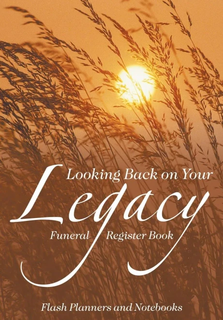 Looking Back On Your Legacy : Funeral Register Book