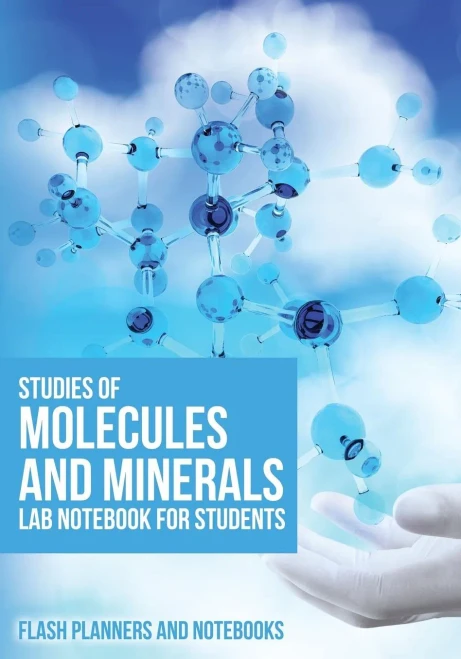 Studies Of Molecules And Minerals Lab Notebook For Students