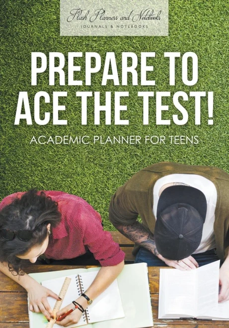Prepare To Ace The Test! Academic Planner For Teens