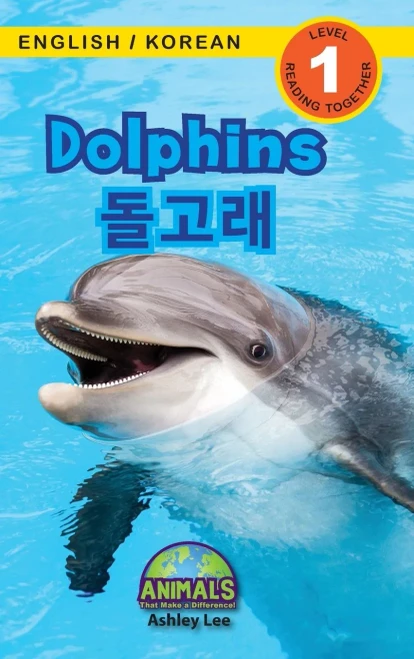 Dolphins / ???: Bilingual (English / Korean) (?? / ???) Animals That Make A Difference! ... (?? / ??) (Hardcover)