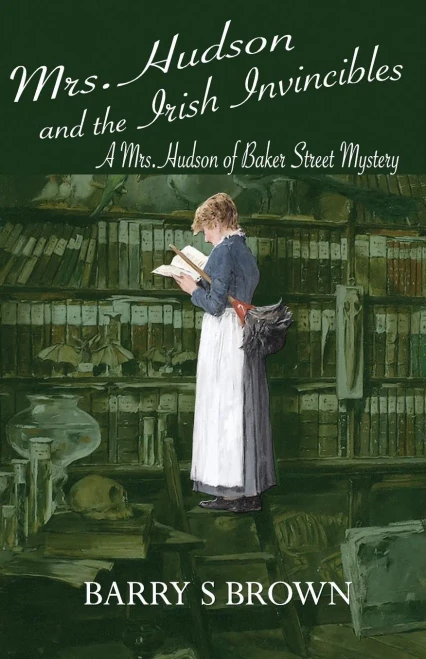 Mrs. Hudson And The Irish Invincibles (Mrs. Hudson Of Baker Street Book 2)