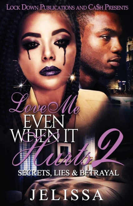 Love Me Even When It Hurts 2 : Secret, Lies, & Betrayal
