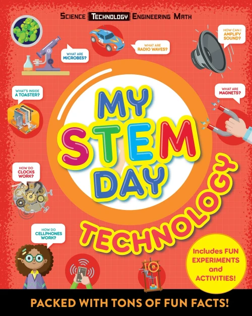 My Stem Day: Technology: Packed With Fun Facts And Activities!