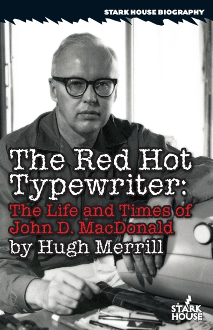 The Red Hot Typewriter : The Life And Times Of John D. Macdonald