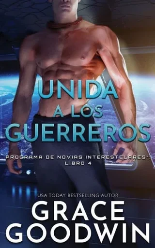 Unida A Los Guerreros : (Programa De Novias Interestelares® No 4)