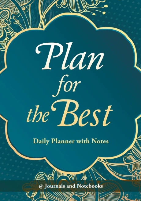 Plan For The Best - Daily Planner With Notes