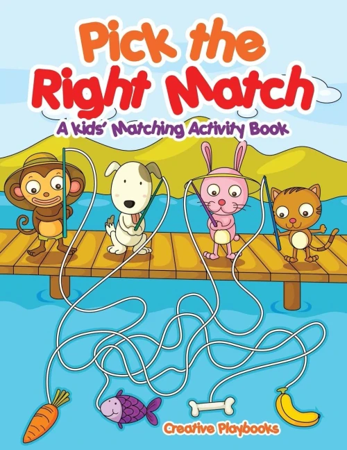 Pick The Right Match : A Kids' Matching Activity Book