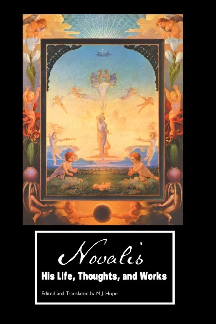 Novalis: His Life, Thoughts And Works