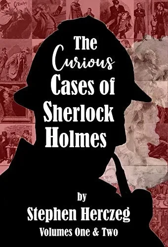 The Curious Cases Of Sherlock Holmes - Volumes 1 And 2