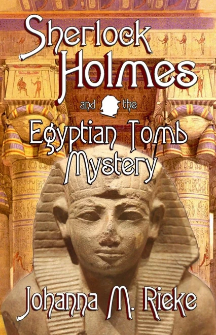 Sherlock Holmes And The Egyptian Tomb Mystery (Johanna Rieke)