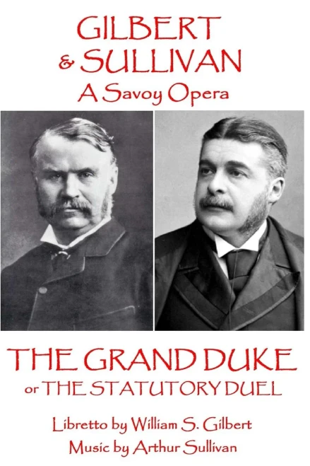 W.S. Gilbert & Arthur Sullivan - The Grand Duke : Or The Stuatory Duel