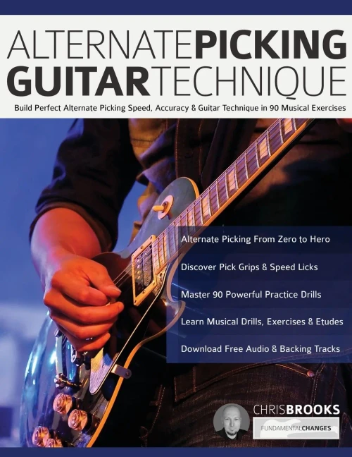 Alternate Picking Guitar Technique: Build Perfect Alternate Picking Speed, Accuracy & Guitar Technique In 90 Musical Exercises