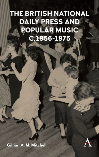 The British National Daily Press And Popular Music, C.1956-1975