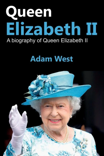 Queen Elizabeth Ii : A Biography Of Queen Elizabeth Ii