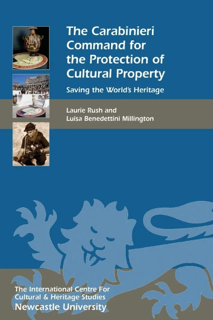The Carabinieri Command For The Protection Of Cultural Property : Saving The World'S Heritage