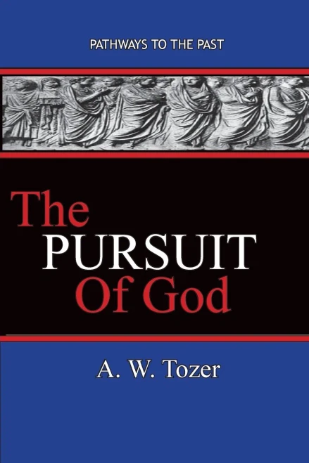 The Pursuit Of God : Pathways To The Past