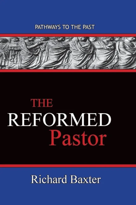 The Reformed Pastor : Pathways To The Past