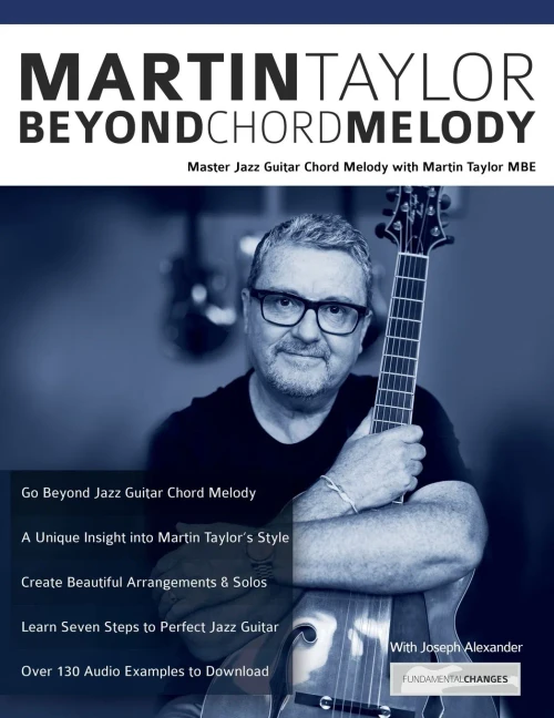 Martin Taylor Beyond Chord Melody : Master Jazz Guitar Chord Melody With Virtuoso Martin Taylor Mbe