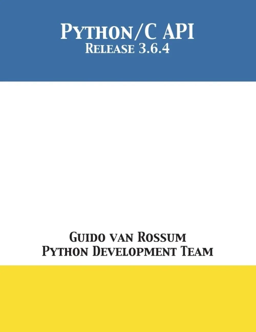 The Python/C Api : Release 3.6.4
