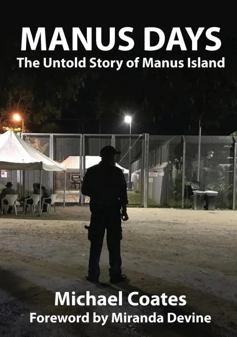 Manus Days : The Untold Story Of Manus Island