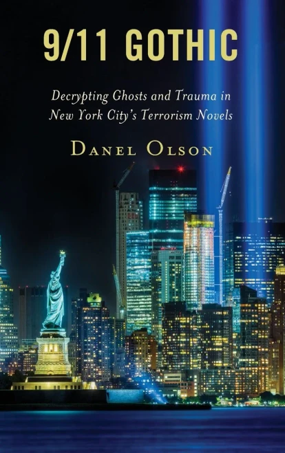 9/11 Gothic: Decrypting Ghosts And Trauma In New York CityS Terrorism Novels (Reading Trauma And Memory)