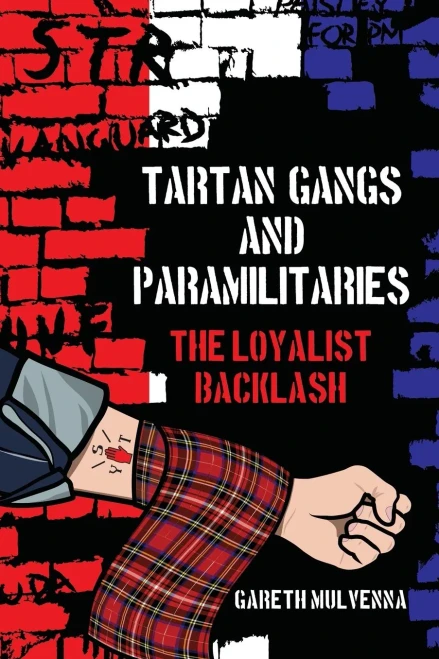 Tartan Gangs And Paramilitaries : The Loyalist Backlash