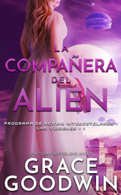 La Compañera Del Alien (Programa De Novias Interestelares: Las Vírgenes) (Spanish Edition)
