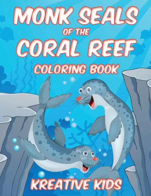 Monk Seals Of The Coral Reef Coloring Book