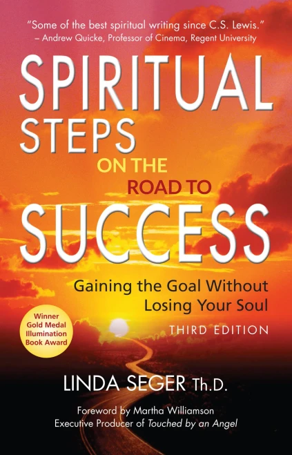 Spiritual Steps On The Road To Success : Gaining The Goal Without Losing Your Soul