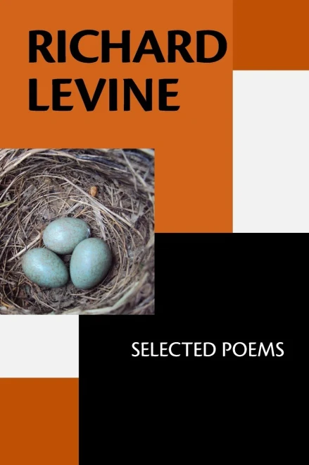 Richard Levine : Selected Poems