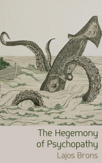 The Hegemony Of Psychopathy