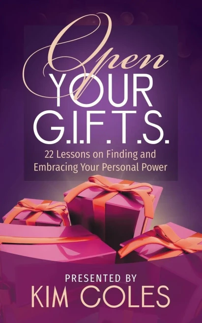 Open Your G.I.F.T.S. : 22 Lessons On Finding And Embracing Your Personal Power