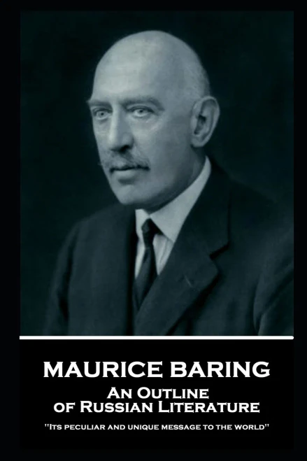 Maurice Baring - An Outline Of Russian Literature: 'Its Peculiar And Unique Message To The World''