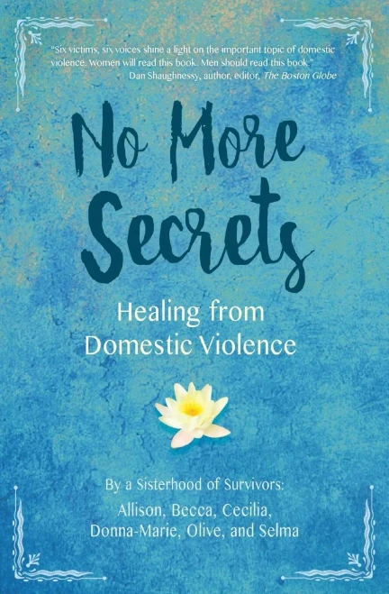 No More Secrets: Healing From Domestic Violence