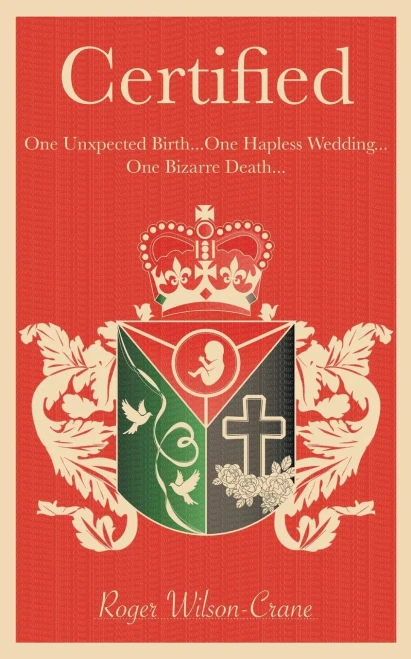 Certified: One Unexpected Birth... One Hapless Wedding... One Bizarre Death