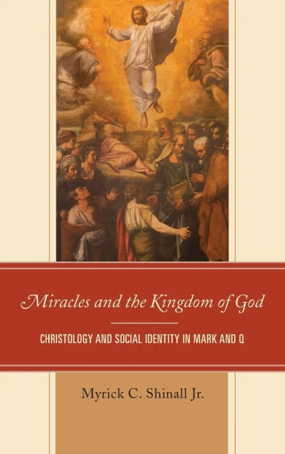 Miracles And The Kingdom Of God : Christology And Social Identity In Mark And Q