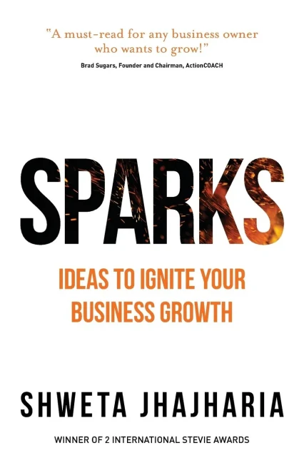 Sparks : Ideas To Ignite Your Business Growth
