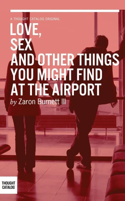 Love, Sex, And Other Things You Might Find At The Airport