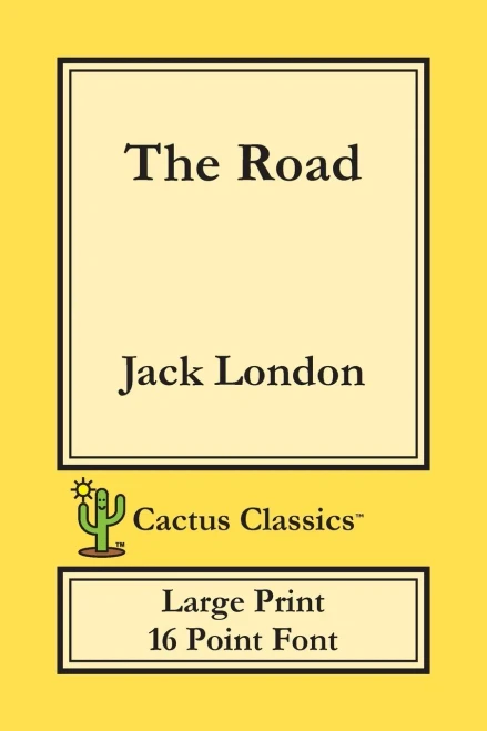 The Road (Cactus Classics Large Print) : 16 Point Font; Large Text; Large Type