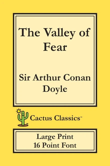 The Valley Of Fear (Cactus Classics Large Print) : 16 Point Font; Large Text; Large Type
