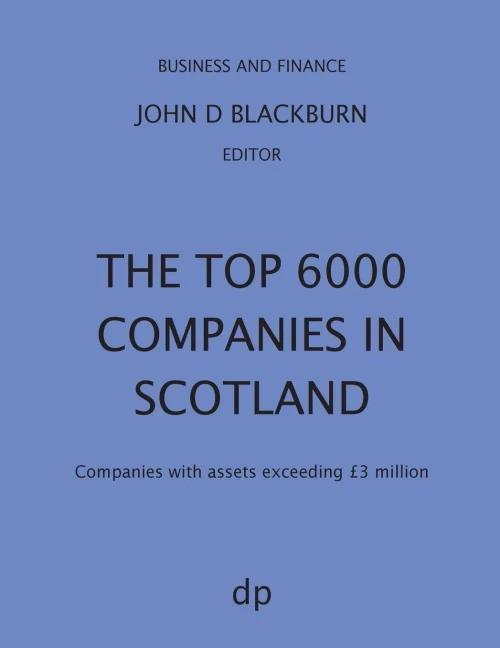 The Top 6000 Companies In Scotland : Companies With Assets Exceeding ¿3,000,000