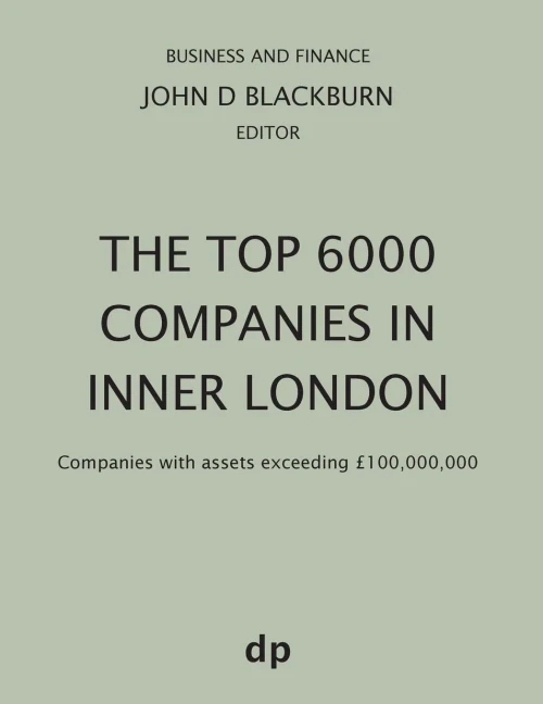 The Top 6000 Companies In Inner London : Companies With Assets Exceeding £100,000,000