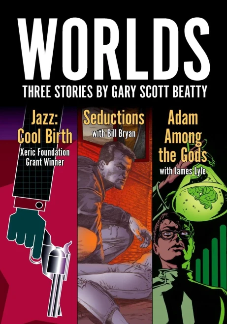 Worlds: Three Stories By Gary Scott Beatty