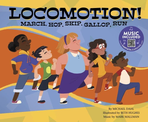 Locomotion! : March, Hop, Skip, Gallop, Run