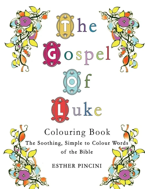 The Gospel Of Luke Colouring Book : The Soothing, Simple To Colour Words Of The Bible