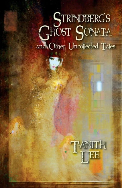 Strindberg'S Ghost Sonata And Other Uncollected Tales