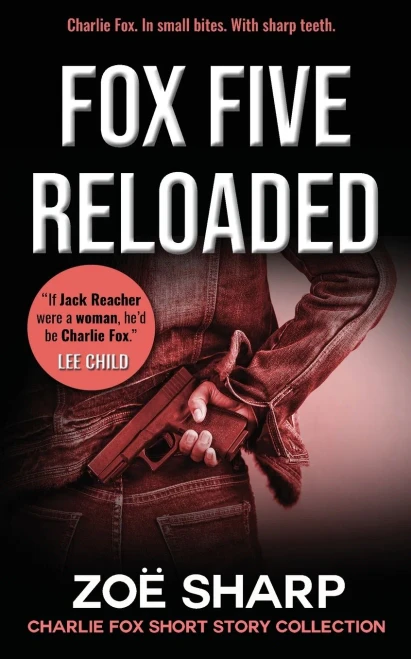 Fox Five Reloaded: Charlie Fox Short Story Collection (Charlie Fox Crime Mystery Thriller)